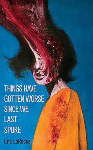 Things Have Gotten Worse Since We Last Spoke Cover