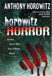 Horowitz Horror Stories You'll Wish You Never Read