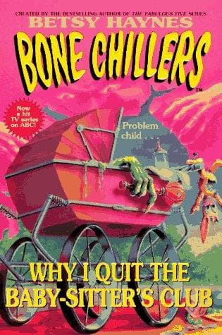 Why I Quit the Baby-Sitters Club (Haynes, Betsy. Bone Chillers, No. 17.) Cover