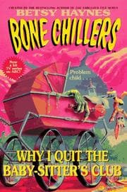 Why I Quit the Baby-Sitters Club (Haynes, Betsy. Bone Chillers, No. 17.)