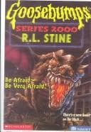 Goosebumps Series 2000 - Be Afraid -- Be Very Afraid! Cover
