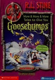 More & More & More Tales to Give You Goosebumps