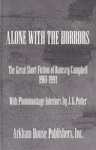 Alone with the horrors : the great short fiction of Ramsey Campbell, 1961-1991 Cover