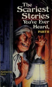 The scariest stories you've ever heard, Part II