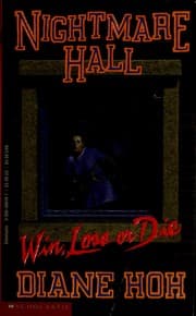 Win, Lose or Die (Nightmare Hall, No. 18)