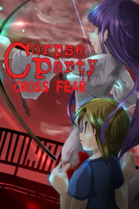 Corpse Party: Cross Fear Cover