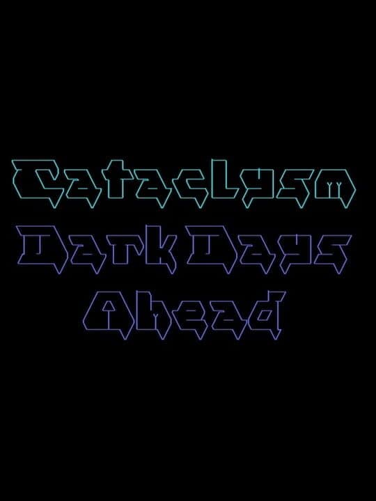 Cataclysm: Dark Days Ahead Cover