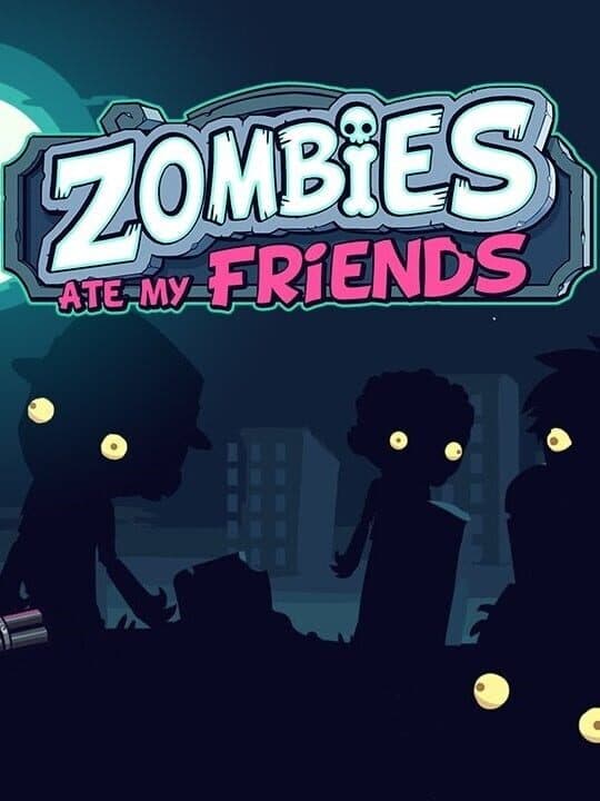 Zombies Ate My Friends Cover