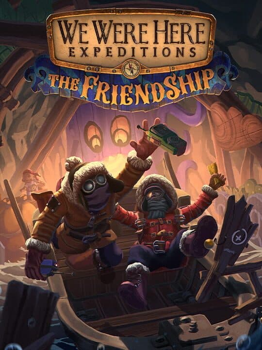 We Were Here Expeditions: The FriendShip Cover