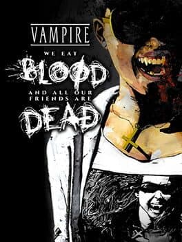 Vampire the Masquerade: We Eat Blood