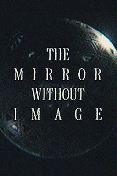 The Mirror Without Image Poster
