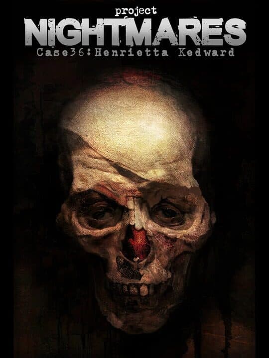 Project Nightmares Case 36: Henrietta Kedward Cover
