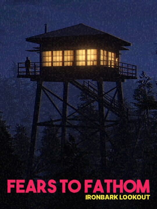 Fears to Fathom: Ironbark Lookout Cover